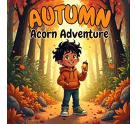 Autumn Acorn Adventure Fall Book for Kids: A Fun Fall Story for Kids About Friendship, Nature, and Sharing