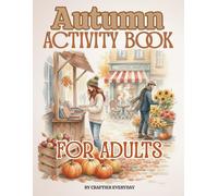 Autumn Activity Book for Adults: Large Print Sudoku, Fall Word Searches, Seasonal Crosswords & Shaped Mazes | Cozy Fall Activities for Adults & Seniors
