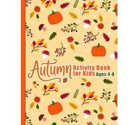 Autumn Activity Book for Kids Ages 4-8: Fun Puzzles and Cute Fall Activities for Toddler and Preschool