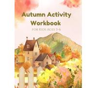 Autumn Activity Workbook for Kids Ages 3-6: Coloring, Tracing, Mazes, Dot-to-Dot and Fun Fall-Themed Puzzles | Easy Learning Activities for Preschool and Kindergarten (Kindergarten Learning Series)