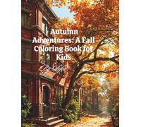 Autumn Adventures: A Fall Coloring Book for Kids