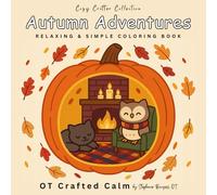 Autumn Adventures: Relaxing Large-Print Coloring Pages for Calm and Comfort (Cozy Critter Collection)