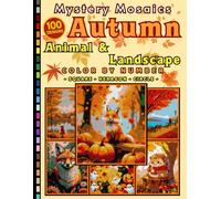 Autumn Animals and Landscape Mystery Mosaic Color by Number for Adults: Coloring Book with 100+ Stunning Fall Forest Views and Adorable Wildlife Art Designs