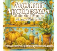 Autumn Apothecary Coloring Book Left-Handed Edition: Herbal Shelves, Rustic Interiors, and Cozy Seasonal Scenes to Color