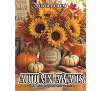 Autumn Awaits Adult Greyscale Coloring Book: Rustic Country Charm, Cozy Moments & Nostalgic Autumn Memories | Hours of Coloring, Stress & Anxiety Relief | Art therapy