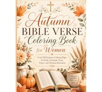 Autumn Bible Verse Coloring Book for Women: Cozy Fall Scripture Coloring Pages for Faith, Gratitude, Peace, Prayer, and Christian Relaxation
