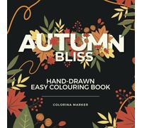 Autumn Bliss: Hand-drawn easy and bold colouring book. Cute and cozy Illustrations for Stress Relief and Relaxation. Anxiety relief colouring book