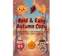 Autumn Bliss: Relaxing and Easy Coloring Book for Adults & Teens with Cozy Fall Designs: Cute and Cozy Coloring Book for Adults & Teens