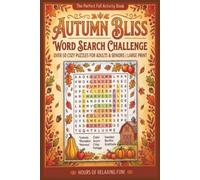 Autumn Bliss Word search Challenge: Word Searches with Easy to Read Print about Fall, for adult , cozy, and more | 6x9 inches, 110 pages | 50+ Puzzles…Gift for Vacations, Holidays, and Downtimes