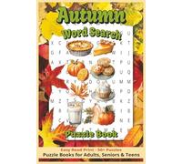 Autumn Bliss Word Search Puzzle Book: Word Searches with Easy to Read Print about Harvest, Leaves, Fun, and More | 6x9 inches, 110 pages | 50+ Puzzles … Gift for Vacations, Holidays, and Free Times