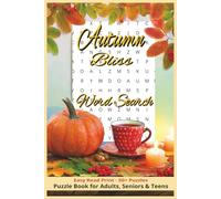 Autumn Bliss Word Search Puzzle Book: Word Searches with Easy to Read Print about Harvest, Leaves, Fun, and More | 6x9 inches, 110 pages | 50+ Puzzles … Gift for Vacations, Holidays, and Free Times