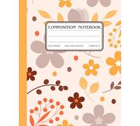 Autumn Bloom Composition Notebook: College Ruled Notebook | 7.5" x 9.25", 120 pages, Elegant Journal Aesthetic, great gift for school and office