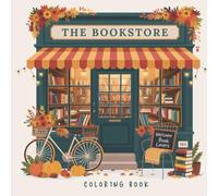 Autumn Bookstore - Cozy Autumn Coloring Book for Teens & Adults: Ein Malbuch, so gemütlich wie dein Lieblingsbuchladen im Herbst - voller Wärme, Magie und Geschichten, die auf dich warten.