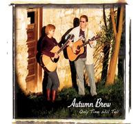 Autumn Brew - Only Time Will Tell