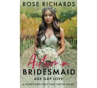 Autumn Bridesmaid Age Gap Love: A Forbidden, Forced-Proximity, First-Time Short Story: 2 (Slutty Bridesmaids)