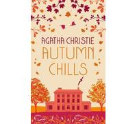 AUTUMN CHILLS: Tales of Intrigue from the Queen of Crime: The perfect book to curl up with for Halloween