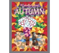Autumn #ColorByColors (Color By Line: Stress Relief Coloring Book Series)
