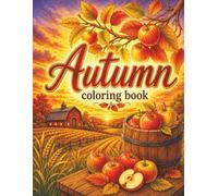 Autumn Coloring Book: A Cozy Collection of Beautiful Fall Scenes to Color