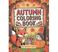 Autumn Coloring Book: Cute & Cozy Fall Designs for Relaxation: Cozy Fall Coloring Book Bold & Easy Autumn Scenes for Adults & KidsStress Relief Autumn Scenes, Cozy Fall Designs