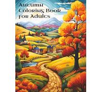 Autumn Coloring Book for Adults - 100 Cozy Fall Designs
