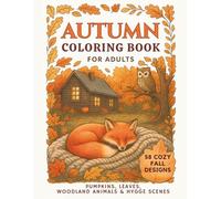 Autumn Coloring Book for Adults: 58 Cozy Fall Designs Featuring Pumpkins, Whimsical Woodland Animals and Relaxing Mandalas for Mindful Stress Relief (Seasonal Secrets Coloring Collection)