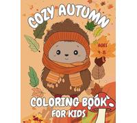 Autumn Coloring Book for Kids:: 50 Fun and Cozy Fall Themed Coloring Pages for Kids Ages 4-8: Woodland Animals, Pumpkins, Fall Scenes, and More! (Autumn Coloring for Kids Aged 4-8 Years)