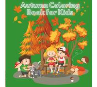 Autumn Coloring Book for Kids Ages 2-4: Easy and Fun Fall Coloring Pages for Toddlers and Preschoolers: Simple Autumn Pictures with Leaves, Pumpkins, Animals, and More for Little Hands