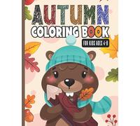 Autumn Coloring Book for Kids Ages 4-8: A Fall Coloring Book with Large, Easy, and Fun Collection of Animals: Squirrel, Raccoon, Rabbit, and More! | ... and Animal Lovers Gift for Boys & Girls.