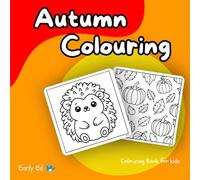 Autumn Colouring and Activity Book for Ages 2-10: Fun and Educational for Kids, Seasonal Woodland creatures, puzzles and more!