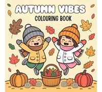 Autumn Colouring Book for Kids: Cute Fall Scenes with Pumpkins, Leaves, Forest Animals, and Cozy Harvest Fun (Easy and Bold Colouring Books)