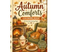 Autumn Comforts: 30 Cozy Fall Coloring Pages with Sweet Treats, Peaceful Landscapes and Relaxing Autumn Moments