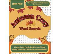 Autumn Cozy Word Search: A Large Print Puzzle Book for the Whole Family Featuring Comforting Autumnal Vibes (The Cozy Seasons Collection: Fall Favorites)