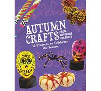 Autumn Crafts From Different Cultures: 12 Projects to Celebrate the Season (Multicultural Seasonal Crafts)