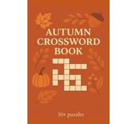Autumn Crossword Book: Crossword Puzzle with Easy to Read Print about Autumn, Fall, Outdoors and More | 6x9 inches, 120 pages | 50+ Puzzles... Gift for Vacations, Holidays and Relaxation
