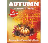 Autumn Crossword Puzzles Book - Large Print Edition: Autumn Crossword Puzzles Featuring Leaves, Pumpkins, Harvest & More, 8.5x11 inches, 120 Pages, 60 ... for Crisp Fall Evenings and Relaxing Moments.