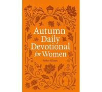 Autumn Daily Devotional for Women: 40 Devotions of Gratitude and Joy in the Beau