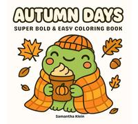 Autumn Days: Super Bold & Easy Coloring Book featuring Simple Fall Designs to Color & Relax