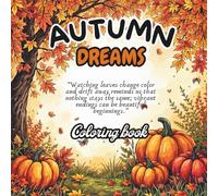 AUTUMN DREAMS: A Cozy, bold and cute coloring book for Relaxation and Stress Relief on this fall (SEASONS)