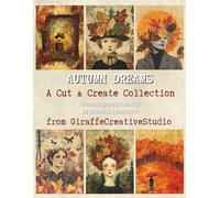 Autumn Dreams Collage Book: 50+ Cozy Fall Background Pages Featuring Pumpkins, Leaves, Mushrooms, Forest Scenes, Florals, and Seasonal Autumn Designs ... and Crafts (Paper Tales Cut and Collage)