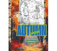 Autumn Dreams: Cozy Fall Scenes to Color, Relax, and Inspire (AUTUMN BOOK)