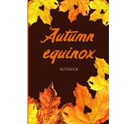 autumn equinox notebook: notebook Birthday Gift lover Notebook for boys and girls. Cute September Equinox notebook Birthday Gift lined Notebook for man, women and Kids Paperback