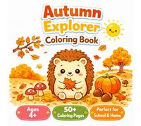Autumn Explorer Coloring Book for Kids Ages 4+ (Explorer Coloring Book Series): 50+ Easy Coloring Pages with Kites, Pumpkins, Leaves & Fall Activities. Boost Creativity & Focus. Perfect Gift for Kids