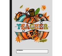 Autumn Fall Outfit Teacher Thankful Grateful Blessed Pumpkin Notebook: Inspirational Journal or Notebook for Teacher Gift: Great for Teacher Appreciation/Thank You/Retirement/Year End Gift
