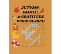 AUTUMN, FAMILY. & GRATITUDE WORD SEARCH: 55 | Easy-to-Read Autumn Word Games for Seniors | A Heartwarming Puzzle Journey Through Gratitude and Fall Blessings| 8.5" X 11"