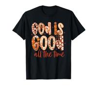 Autumn Floral God Is Good All The Time Fall Faith Christian T-Shirt