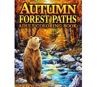 Autumn Forest Paths Adult Coloring Book: 38 Scenic Pages with Quiet Trails, Fall Leaves and Woodland Views - Ideal for Nature Lovers Who Enjoy ... Nature Escapes Collection by Clara Winslow)