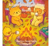 Autumn Friends & Happy Hearts: A Cozy Fall Coloring & Activity Book for All Ages (Fuzzy & Cuddly Friends: Adventures Through Coloring)
