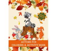 Autumn Fun Coloring & Activity Book for Kids Ages 4-10: 54 One-sided Pages of Fun Kids Harvest Theme Coloring Pages, Mazes, and Dot to Dot Activities for Boys and Girls, size 8.5 x 11