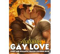 Autumn Gay Love Coloring Book: Queer Romance Coloring Pages Featuring Cozy Fall Dates, Sweet Couples and Autumn Moments for Adults & Teens