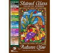 Autumn Glow Stained Glass Color By Number: Cozy Harvest & Golden Landscapes (Stained Glass Color By Number Collection)